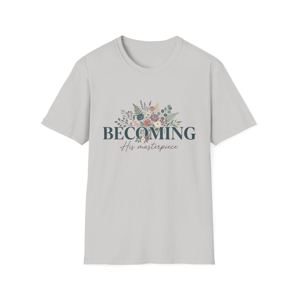 Becoming His Masterpiece T-Shirt