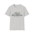 Becoming His Masterpiece T-Shirt