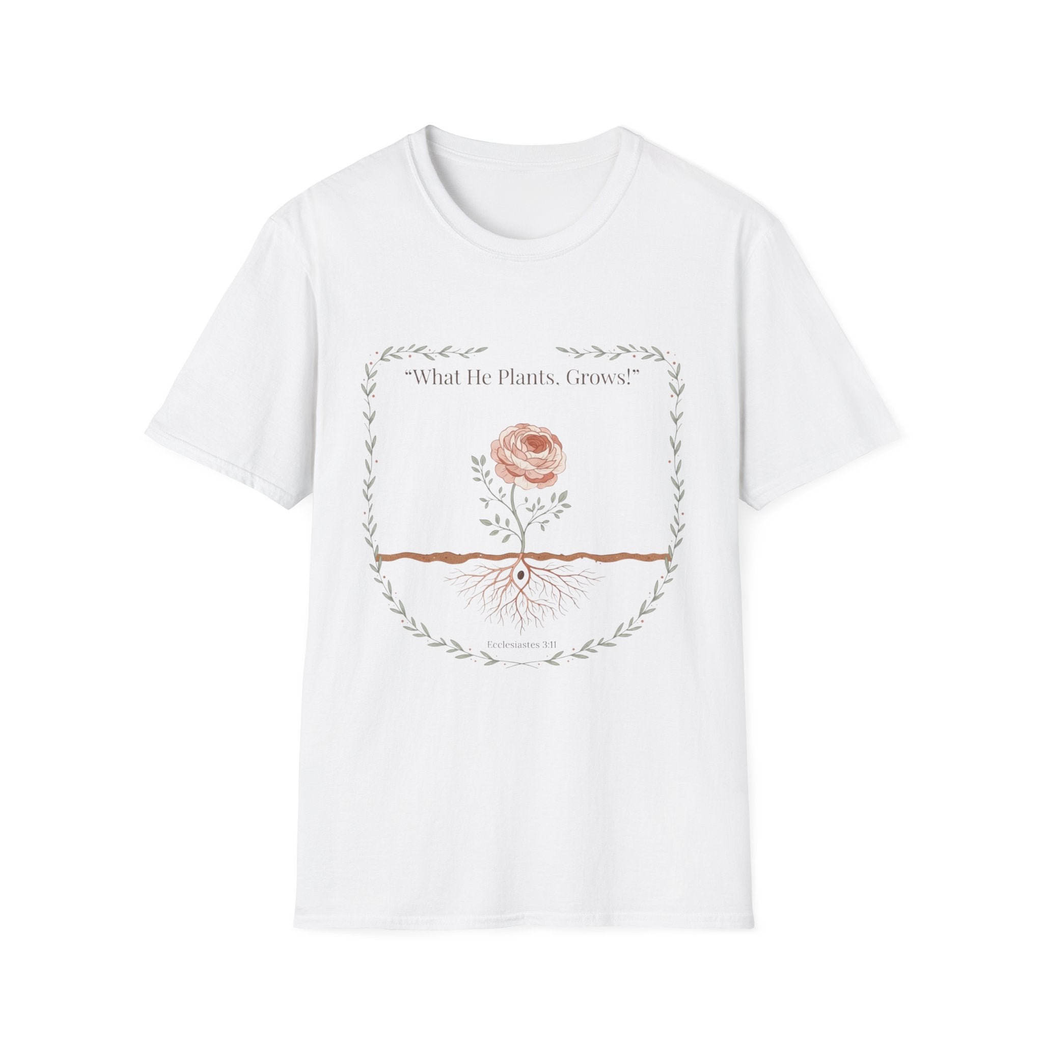 What He Plants Grows T-Shirt
