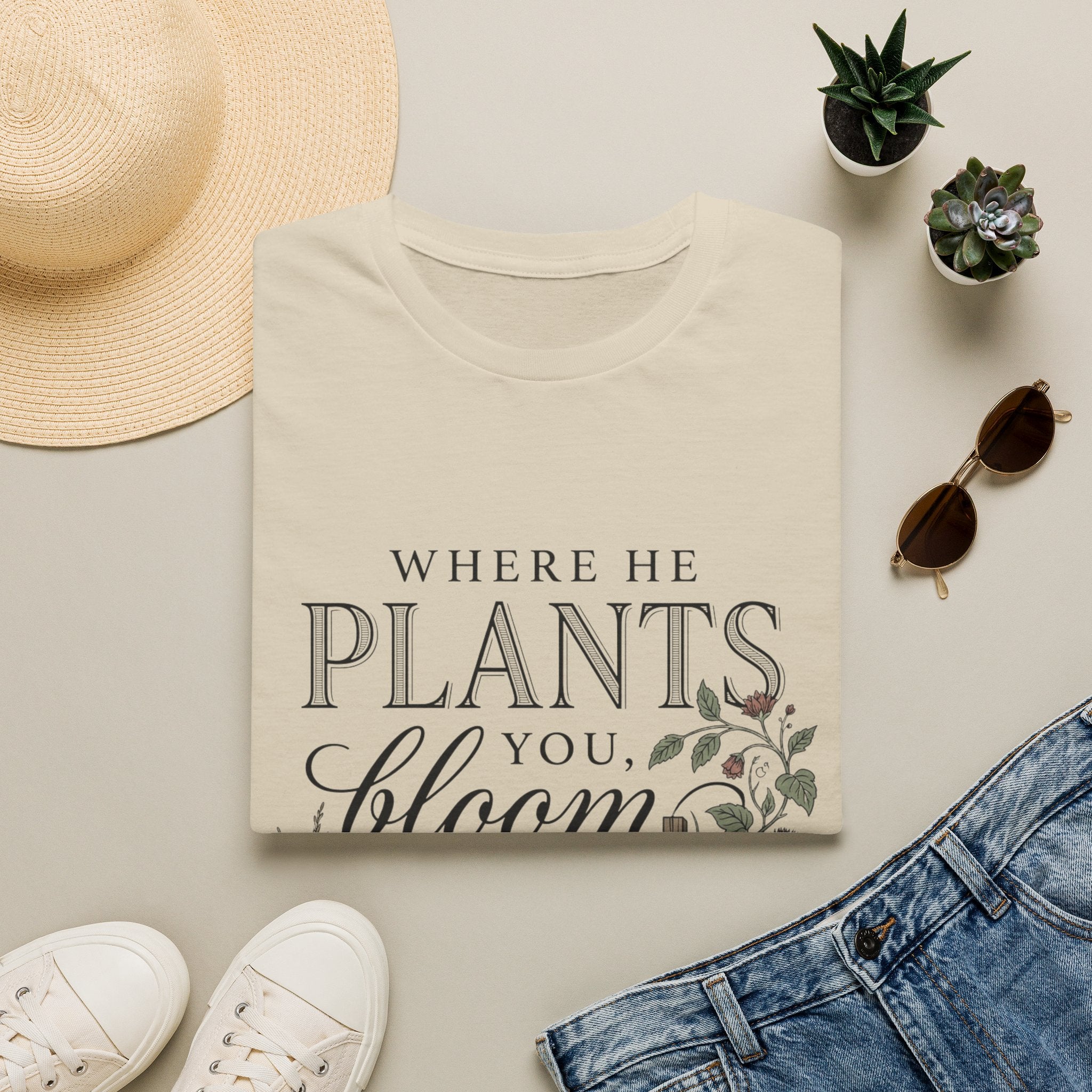 Where He Plants You T-Shirt