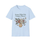 Jesus Filled My Empty Places T-Shirt