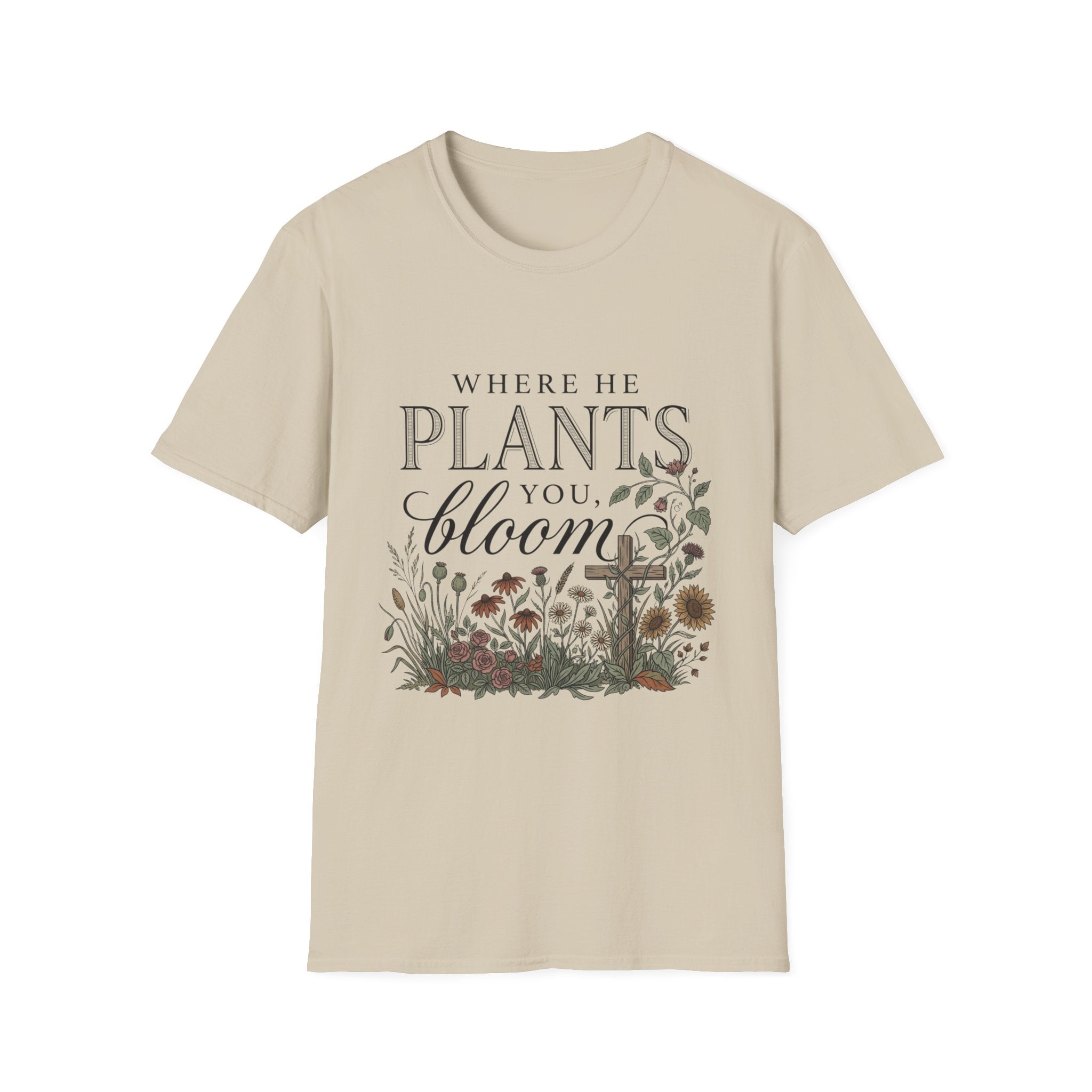 Where He Plants You T-Shirt