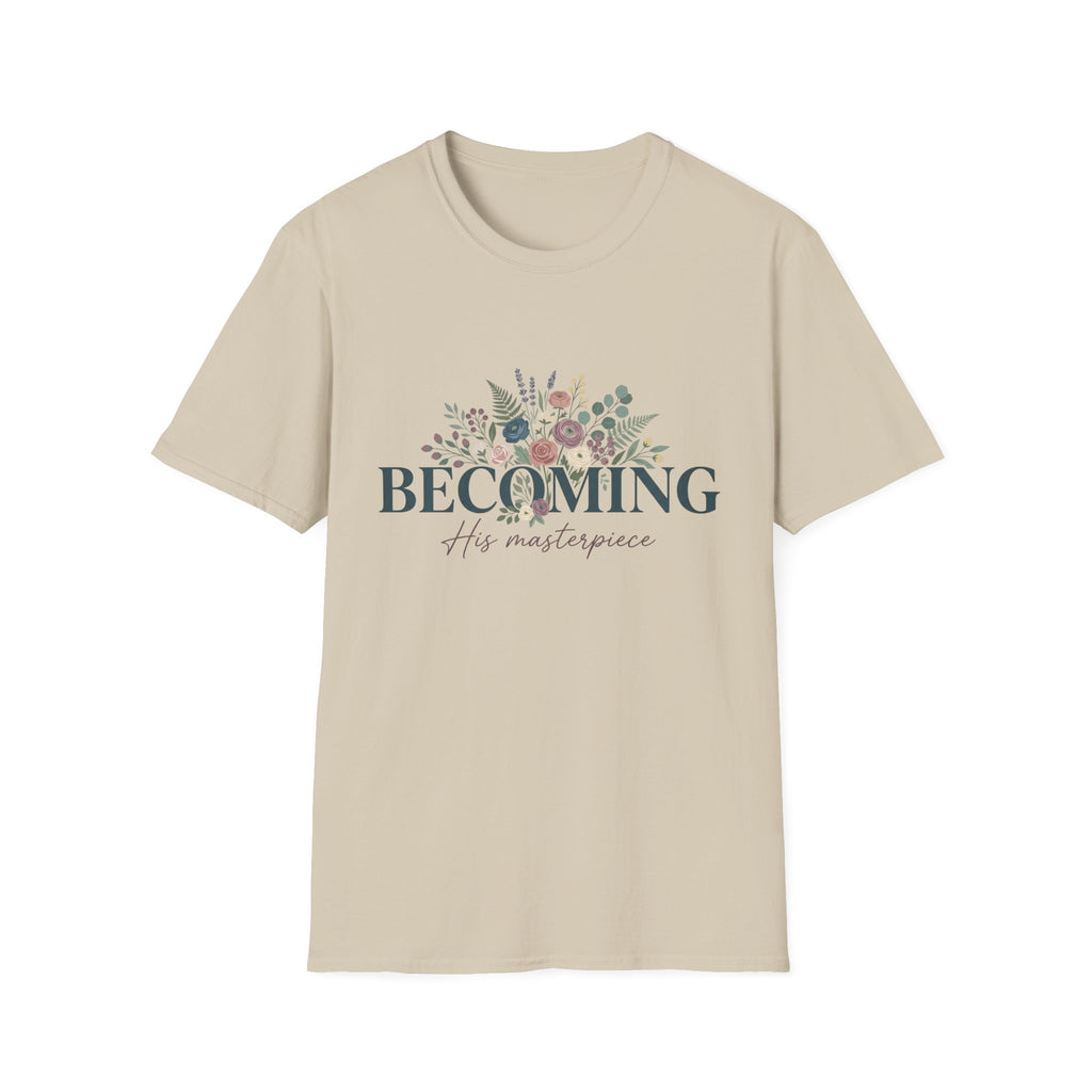 Becoming His Masterpiece T-Shirt