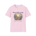 Bloom With Courage T-Shirt