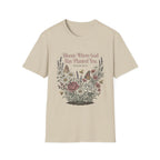 Bloom Where God T-Shirt