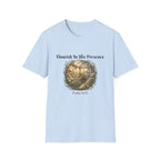 Flourish In His Presence T-Shirt