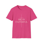 He Is Faithful T-Shirt