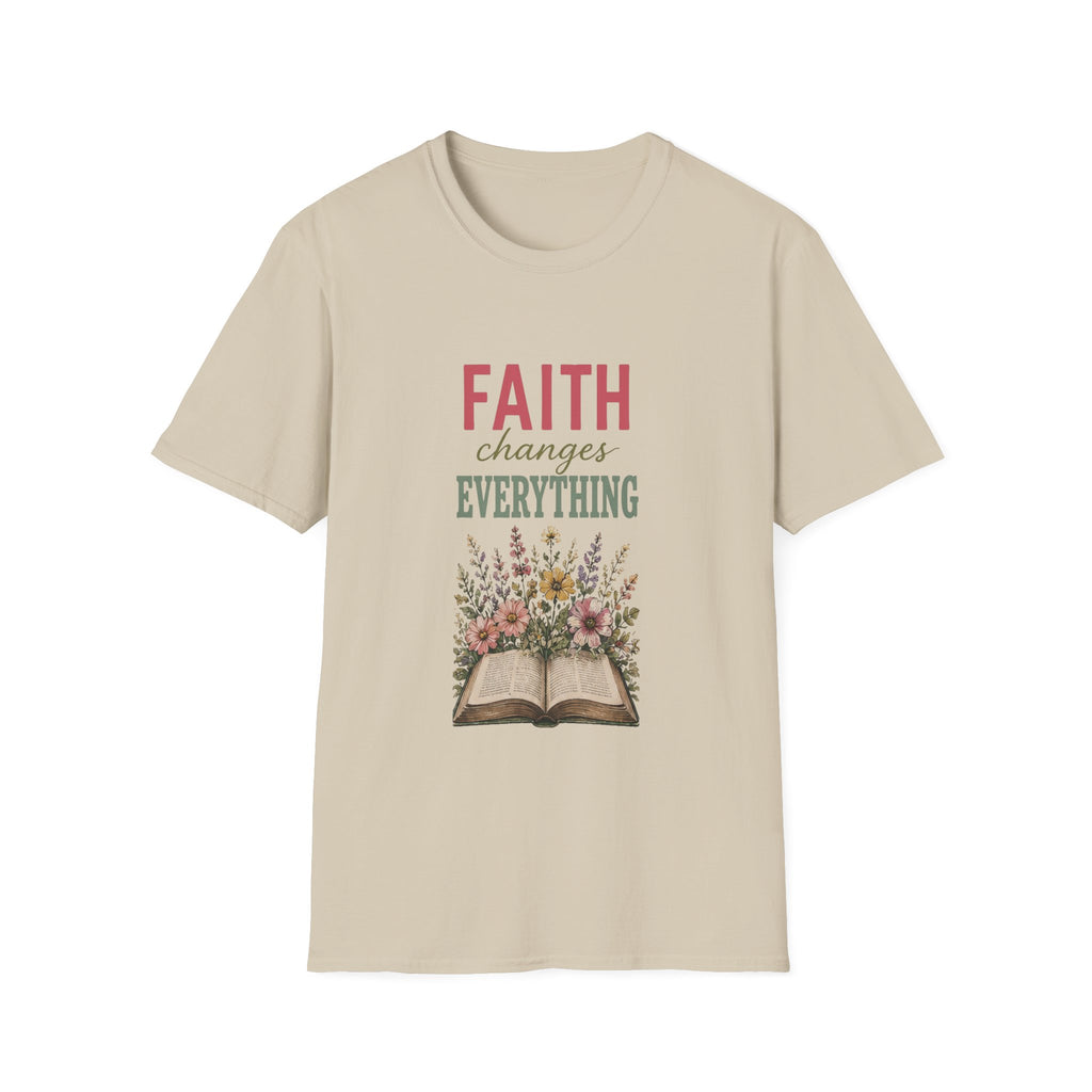 Faith Changes Everything T-Shirt