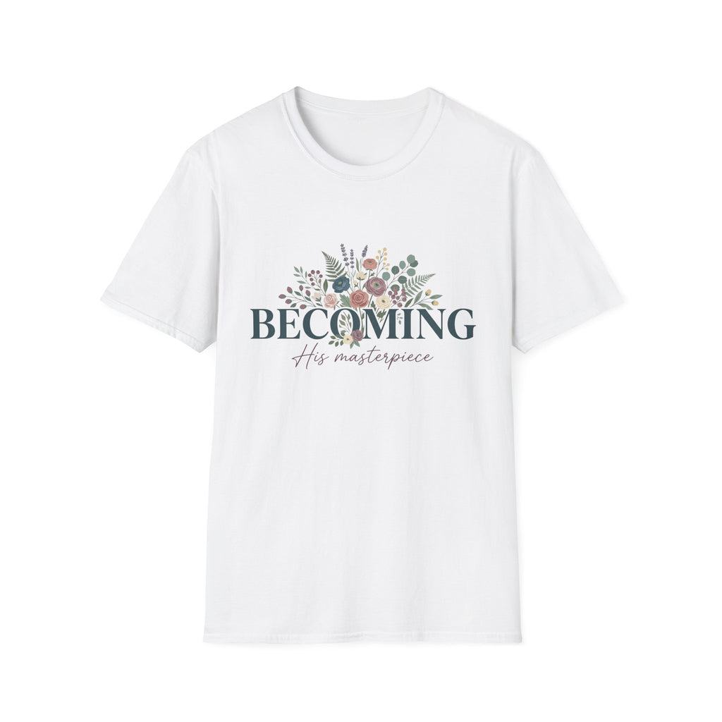 Becoming His Masterpiece T-Shirt