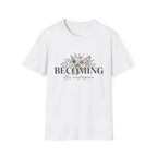 Becoming His Masterpiece T-Shirt
