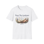 Trust The Gardener v2 T-Shirt