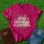 God Changes Everything T-Shirt