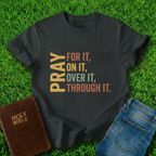 Pray For It T-Shirt