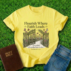 Flourish Where Faith Leads T-Shirt
