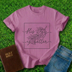 His Way Is Better T-Shirt