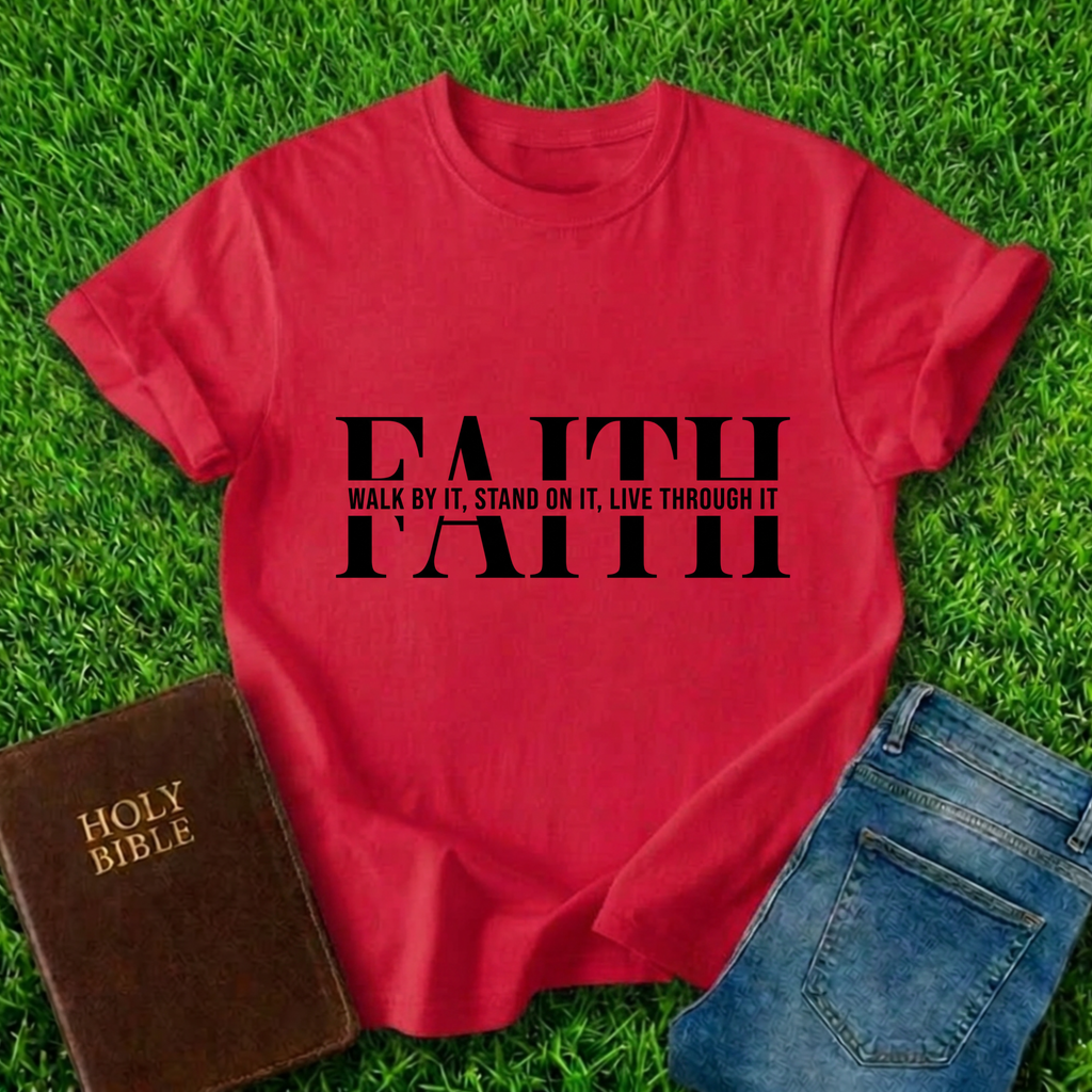 Faith Walk By It T-Shirt