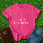 He Is Faithful T-Shirt