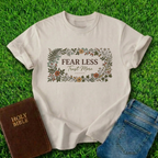 Fear Less T-Shirt