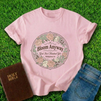Bloom Anyway T-Shirt