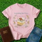Learning His Ways T-Shirt