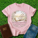 The Story Isn't Over T-Shirt