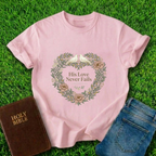 His Love Never Fails T-Shirt