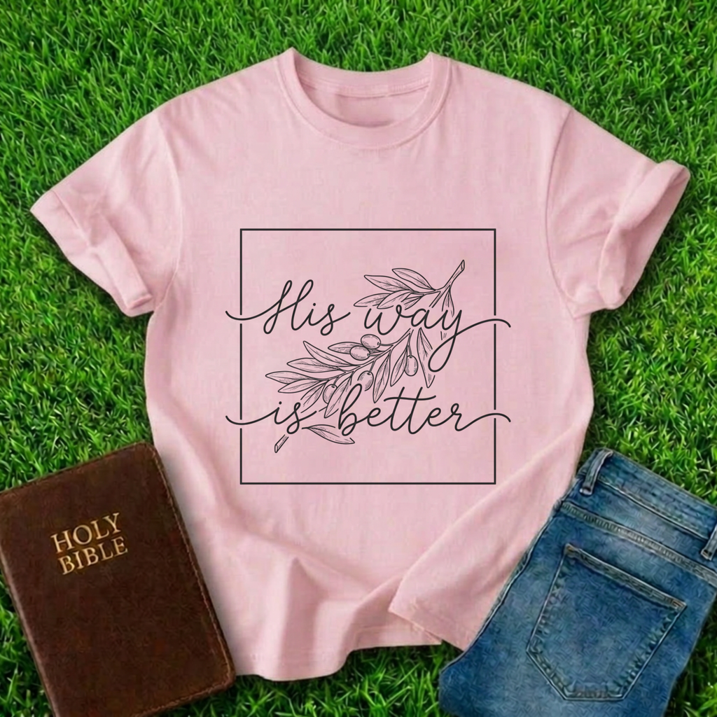 His Way Is Better T-Shirt