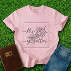 His Way Is Better T-Shirt