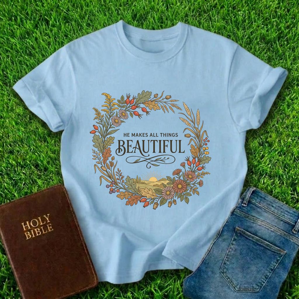 All Things Beautiful T-Shirt