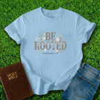 Be Rooted T-Shirt