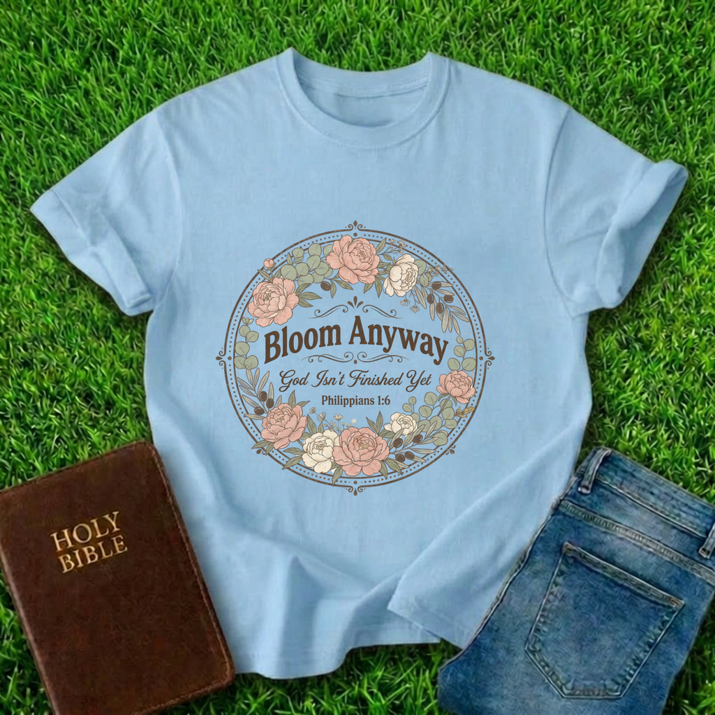 Bloom Anyway T-Shirt