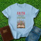 Faith Changes Everything T-Shirt