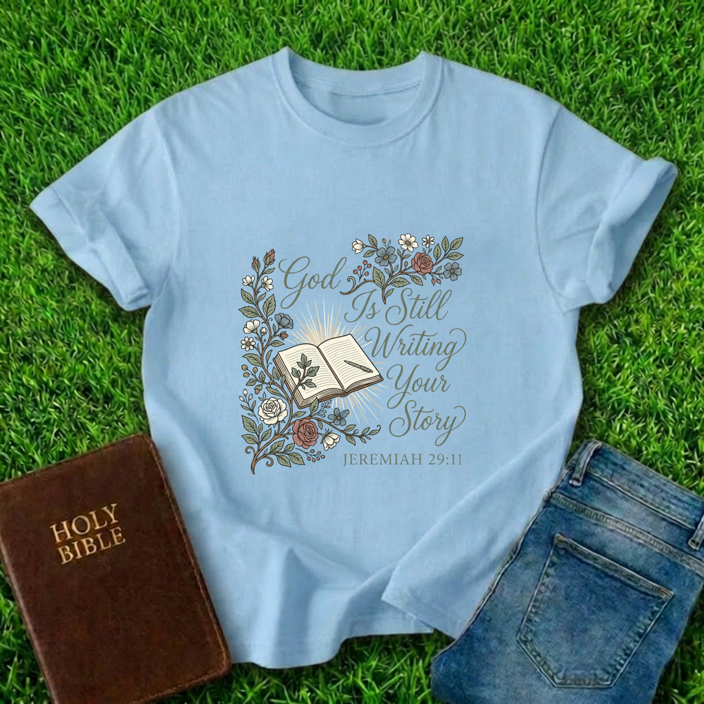 God Is Still Writing T-Shirt