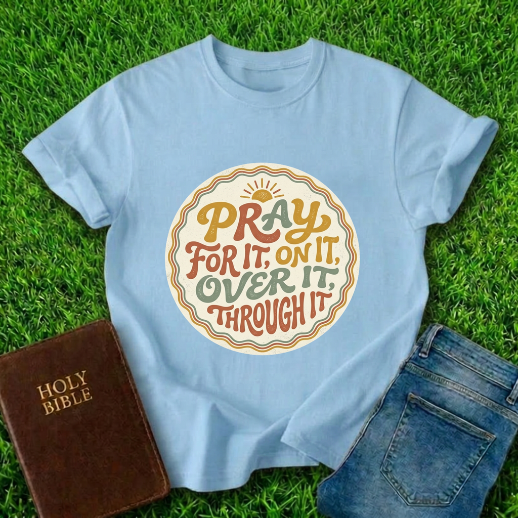 Pray For It T-Shirt