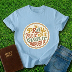 Pray For It T-Shirt