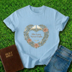 His Love Never Fails T-Shirt