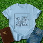 His Way Is Better T-Shirt