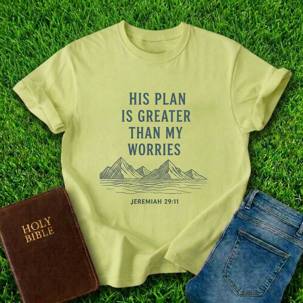 His Plan Is Greater T-Shirt