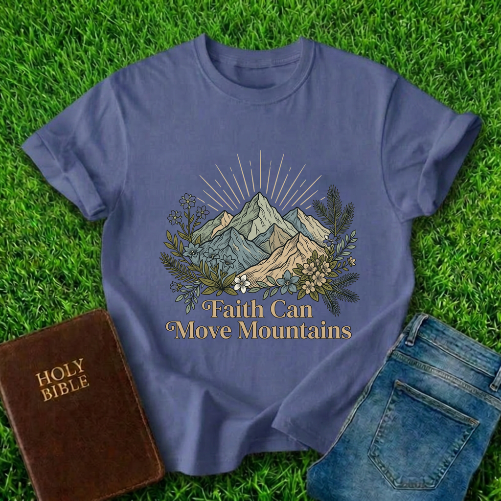 Faith Can Move T-Shirt