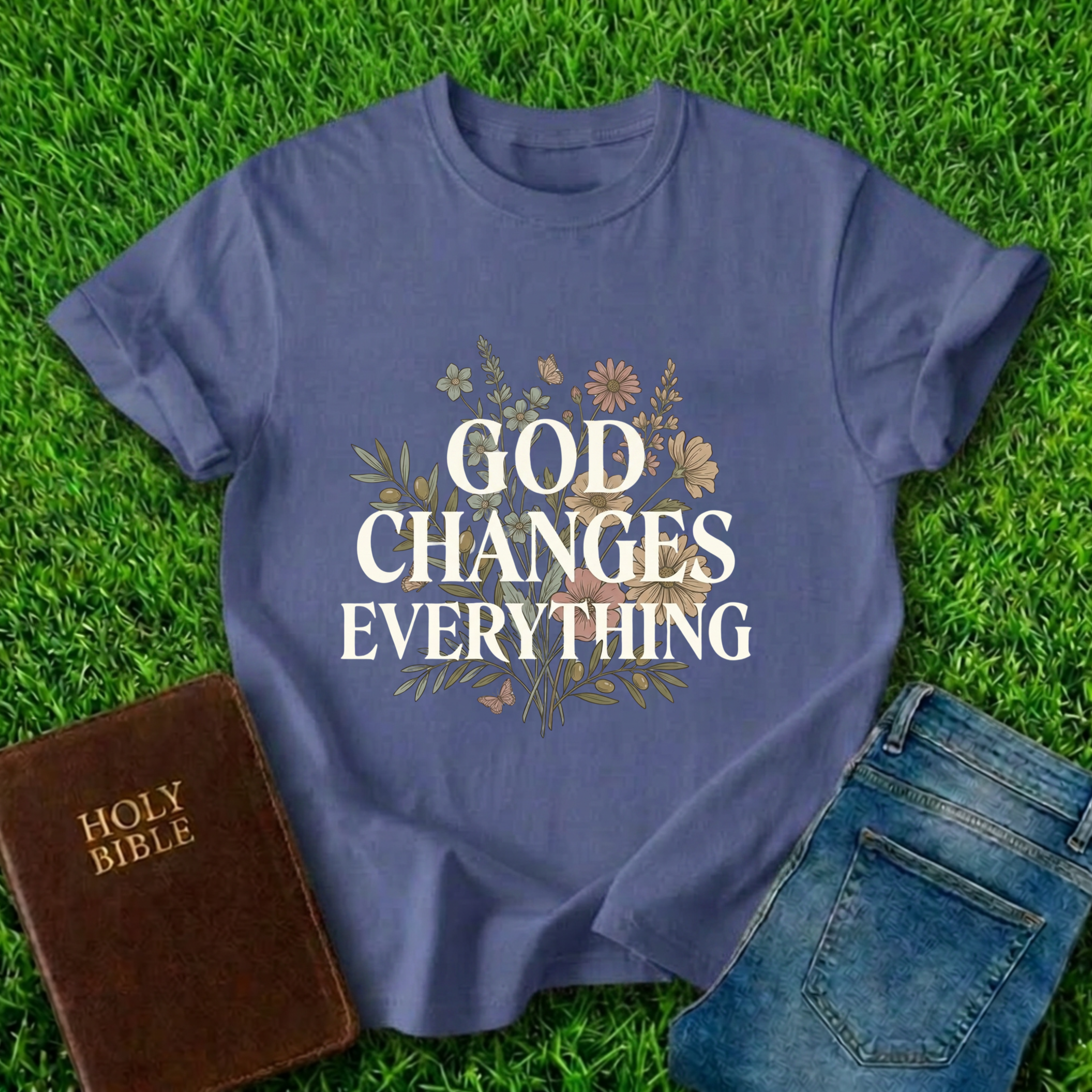 God Changes Everything T-Shirt