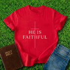 He Is Faithful T-Shirt