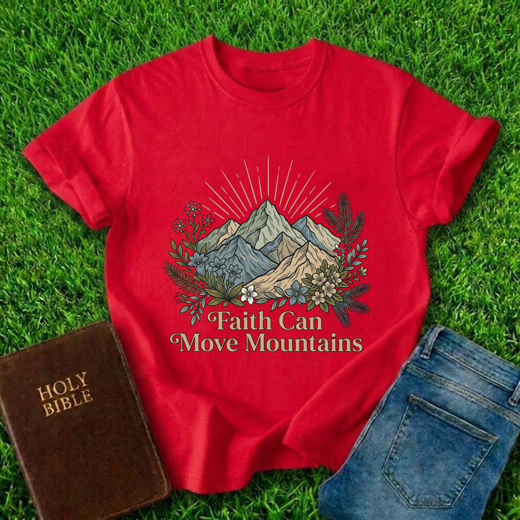 Faith Can Move T-Shirt