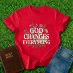 God Changes Everything T-Shirt