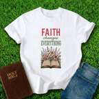 Faith Changes Everything T-Shirt