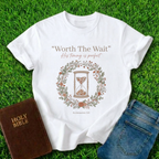 Worth The Wait T-Shirt