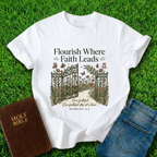 Flourish Where Faith Leads T-Shirt