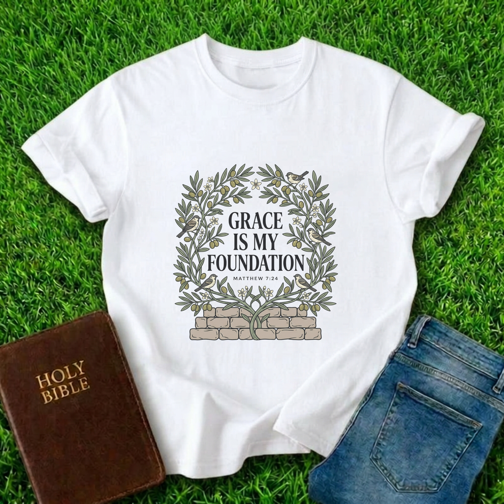 Grace Is My Foundation T-Shirt
