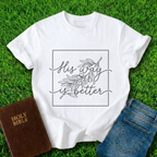 His Way Is Better T-Shirt