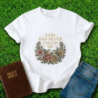 God Has Never Failed T-Shirt