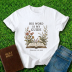 His Word Is My Guide T-Shirt